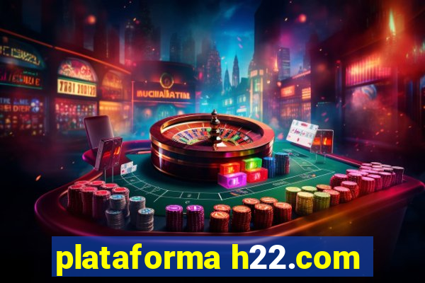 plataforma h22.com